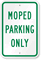 MOPED PARKING ONLY Sign
