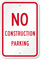 NO CONSTRUCTION PARKING Sign