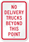 No Delivery Trucks Beyond This Point Sign