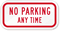 Reflective Aluminum No Parking Any Time Sign