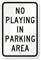No Playing In Parking Area Sign