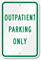 OUTPATIENT PARKING ONLY Sign