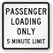 Passenger Loading Only 5 Minute Limit Sign