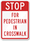 Stop For Pedestrian In Crosswalk Aluminum School Sign