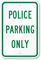 POLICE PARKING ONLY Sign