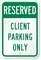 Reserved Client Parking Only Sign