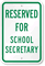 Reserved For School Secretary Sign