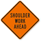 Shoulder Work Ahead Sign