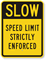 Speed Limit Strictly Enforced Sign