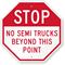 STOP No Semi Trucks Beyond This Point Sign