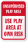 Unsupervised Play Area, Use Play Area Sign
