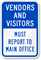 Vendors And Visitors Must Report To Office Sign