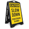 Caution Slow Down Pedestrians In Area A Frame Sign