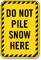 Do Not Pile Snow Here Sign