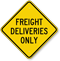 Freight Deliveries Only Diamond-shaped Traffic Sign