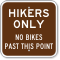 Hikers Only, No Bikes Past This Point Sign