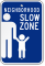 Neighborhood Slow Zone Sign