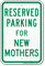 Parking Space Reserved For New Mothers Sign