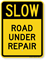 Road Under Repair Slow Down Sign