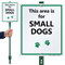 This Area Is For Small Dogs Lawnboss Sign