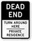 Turn Around Here, Private Residence Dead End Sign