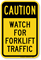 Watch For Forklift Traffic Sign