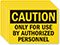 Only For Authorized Personnel Caution Label