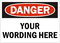 Custom OSHA Danger Sign