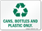 Recycle Cans, Bottles And Plastic Only Sign