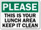 Please This Is Your Lunch Area Sign