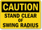 Caution Stand Clear Swing Radius Sign