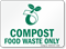 Compost Food Waste Only With Compost Symbol Sign