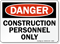 Danger Construction Personnel Sign