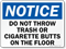 Do Not Throw Trash Cigarette Butts Sign