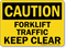 Forklift Traffic Keep Clear OSHA Caution Sign