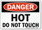 Danger Hot Do Not Touch Sign