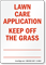 Lawn Care Application Keep off Grass Sign