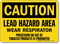 Caution Lead Hazard Area Respirator Sign