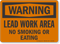 Lead Work Area No Smoking Or Eating OSHA Warning Sign