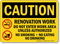 Renovation Work, Do Not Enter OSHA Caution Sign