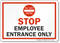 Stop Employee Entrance Only Do not Enter Sign