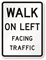 Walk On Left Facing Traffic Sign